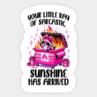 Funny Raccoon Your Little Ray of Sarcastic Sunshine Has Arrived design Sticker
